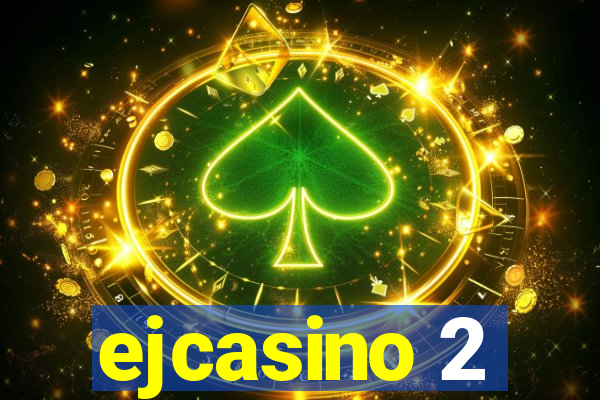 ejcasino 2